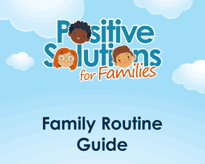 Positive Solutions for Families: Family Routine Guide
